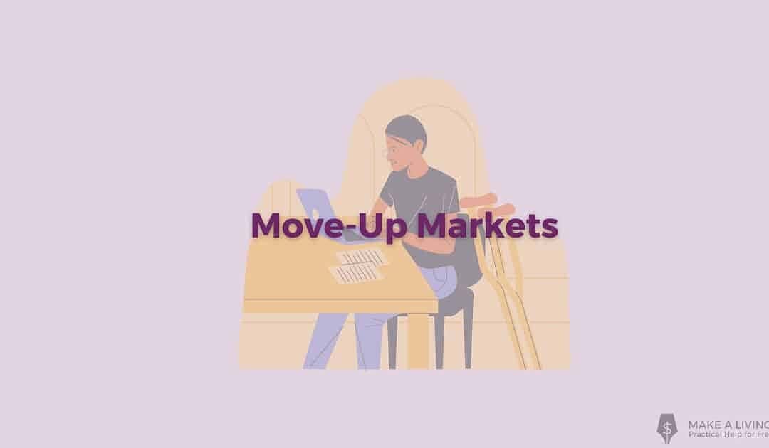 Move-Up Markets for Freelance Writers
