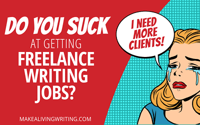 Freelance Writing Jobs: Here’s Why You Suck at Getting Them