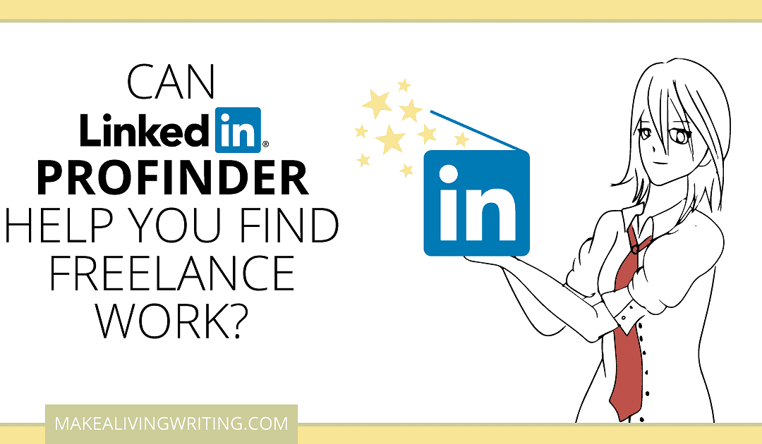 LinkedIn ProFinder for Freelancers: Will It Help You Find Clients?