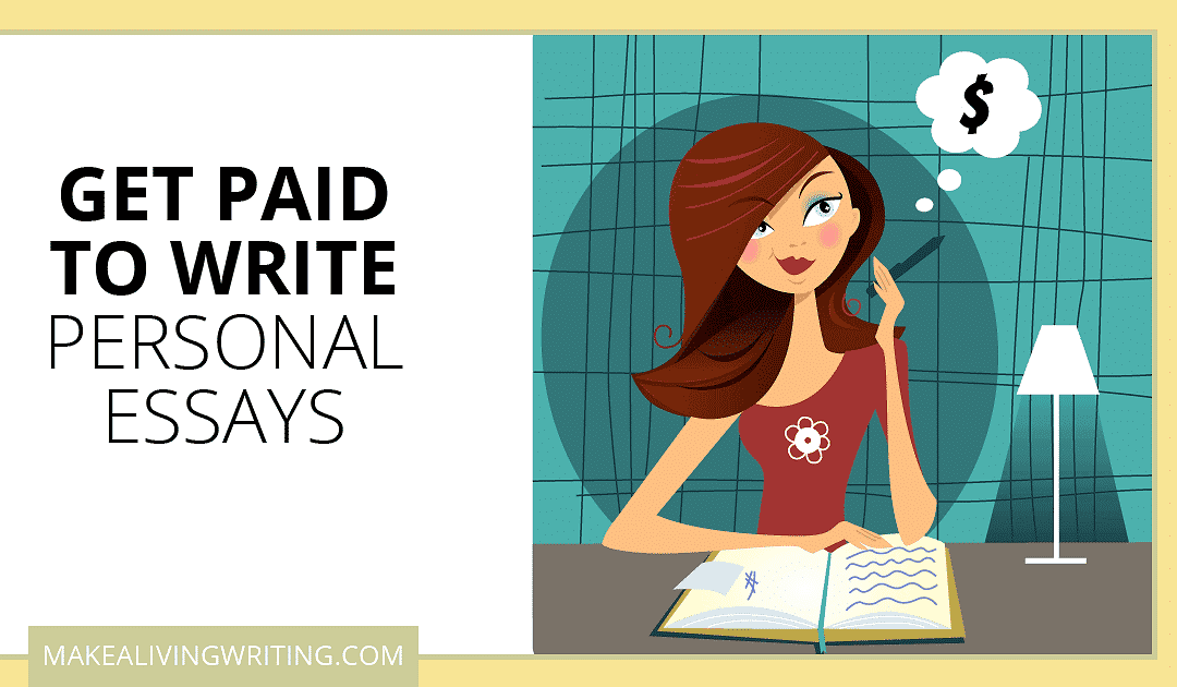 Get Paid to Write Essays: 20 Sites That Will Pay You for Your Ideas