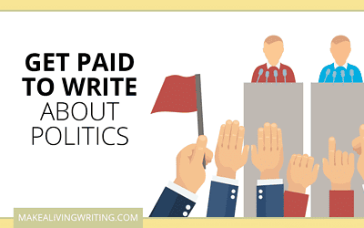 Get Paid to Write: 15 Political Writing Markets for Freelancers