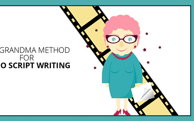 Use the Grandma Method to Win at Video Script Writing