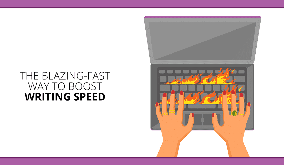 Fire Up Your First Draft: 10 Time-Saving Ways to Boost Writing Speed