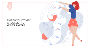 The Productivity Checklist to Write Faster