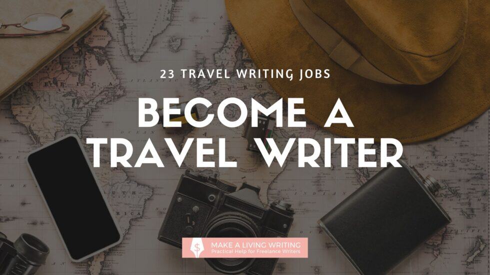 A stock image styled as a flat lay with travel type items. The text overlay says become a travel writer: 23 travel writing jobs.