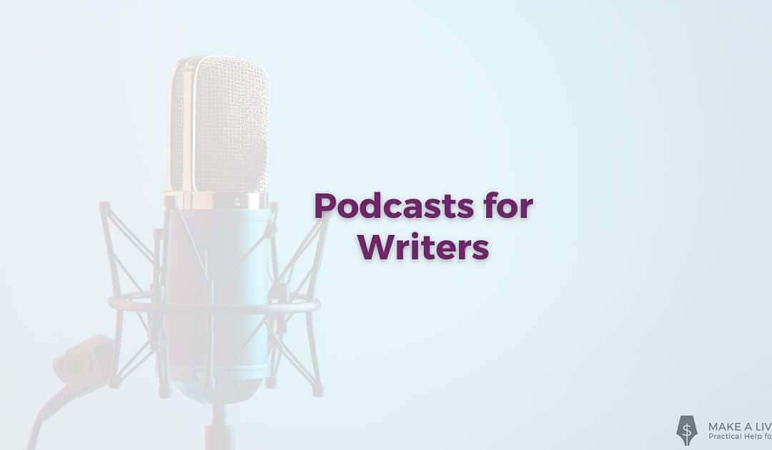 10 Podcasts for Writers to Add to Your Playlist in 2024