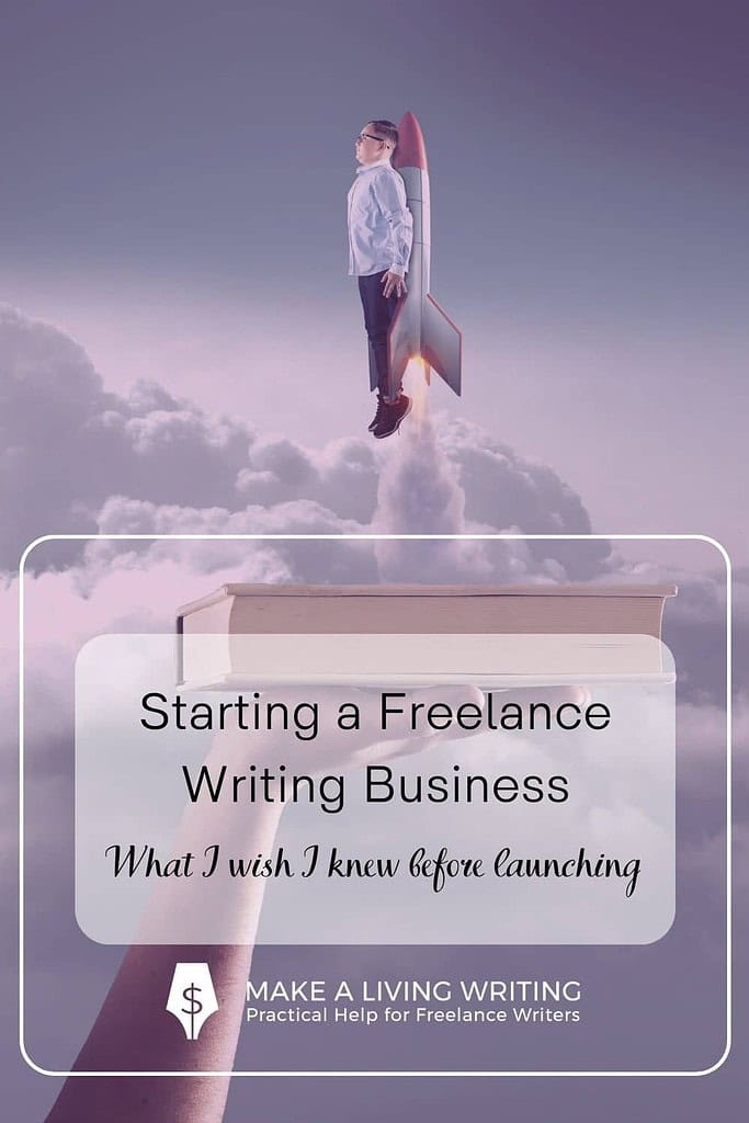 An illustration of a hand holding a book and a rocket with a male strapped to it, launching into the atmosphere. The text reads Starting a Freelance Writing Business: What I Wish I Knew Before Launching