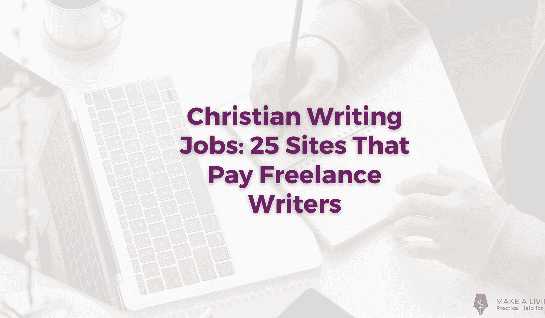 Christian Writing Jobs: 25 Sites That Pay Freelance Writers