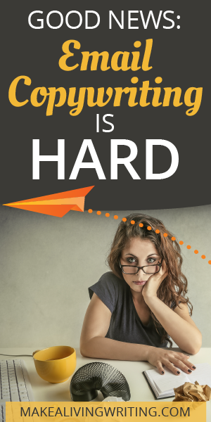 Good news for freelance writers: Email copyrighting is HARD. Makealivingwriting.com