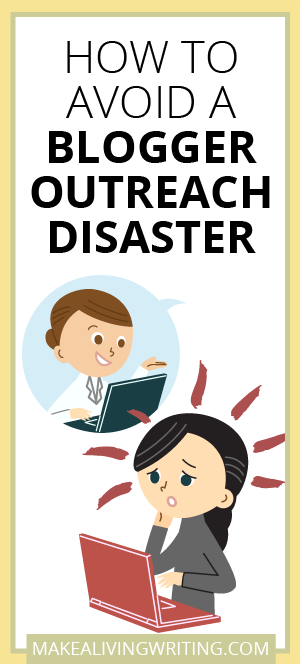 Banner Ad reading How to Avoid a Blogger Outreach Disaster for Makealivingwriting.com