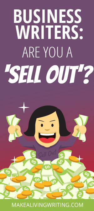 Business Writers: Did You Destroy Your Craft and 'Sell Out'?. Makealivingwriting.com