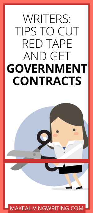 Writers: Tips to Cut Red Tape and Get Government Contracts. Makealivingwriting.com.