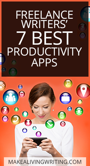 7 Best Apps for Freelance Writers -- Makealivingwriting.com