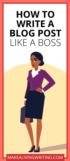 How to Write a Blog Post Like a Boss