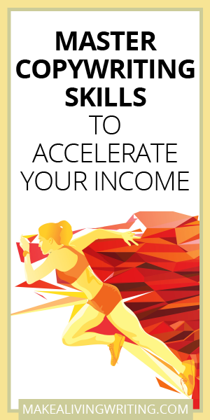 Master copywriting skills to accelerate your income. Makealivingwriting.com