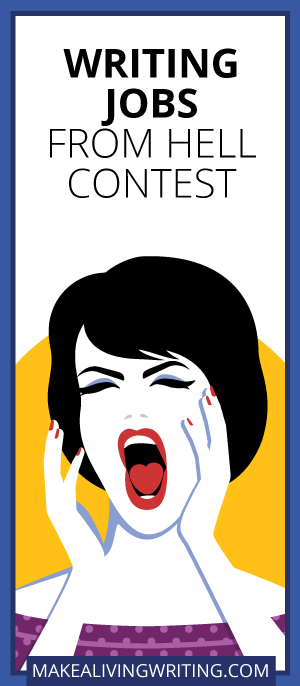 Writing Jobs From Hell Contest. Makealivingwriting.com