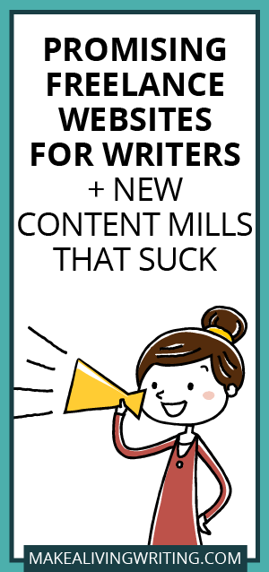 Promising Freelance Websites for Writers + New Content Mills That Suck. Makealivingwriting.com