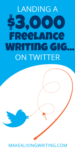 Landing a $3000 freelance writing gig... on Twitter. Makealivingwriting.com