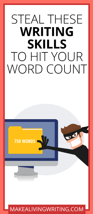 Steal These Writing Skills to Hit Your Word Count. Makealivingwriting.com