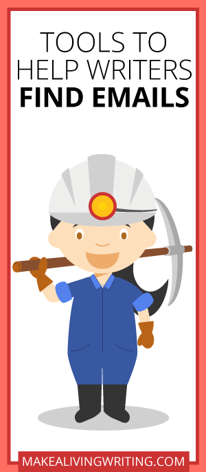 Tools to Help Writers Find Emails. Makealivingwriting.com