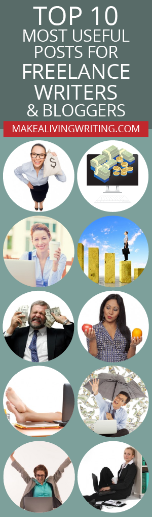 Top 10 Most Useful Posts for Freelance Writers & Bloggers - Makealivingwriting.com