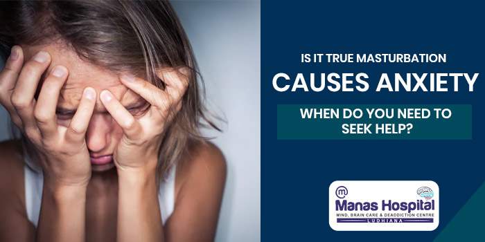 Is it true masturbation causes anxiety? When do you need to seek help?