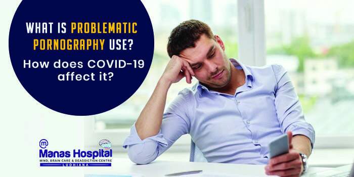 What is problematic pornography use How does COVID-19 affect it