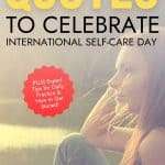 young woman sitting on a dock looking out at water at sunset with text that reads 10 powerful self-care quotes to celebrate international self-care day plus expert tips for daily practice and how to get started manifesteveryday.com