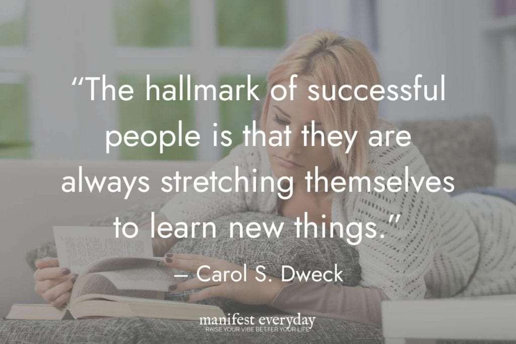 woman reading and studying something new with quote text that reads “The hallmark of successful people is that they are always stretching themselves to learn new things.” - Carol S. Dweck manifesteveryday.com