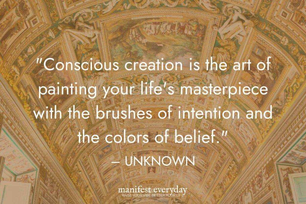 image of masterpiece ceiling painting and sculptures with quote text that reads "Conscious creation is the art of painting your life's masterpiece with the brushes of intention and the colors of belief." Unknown manifesteveryday.com