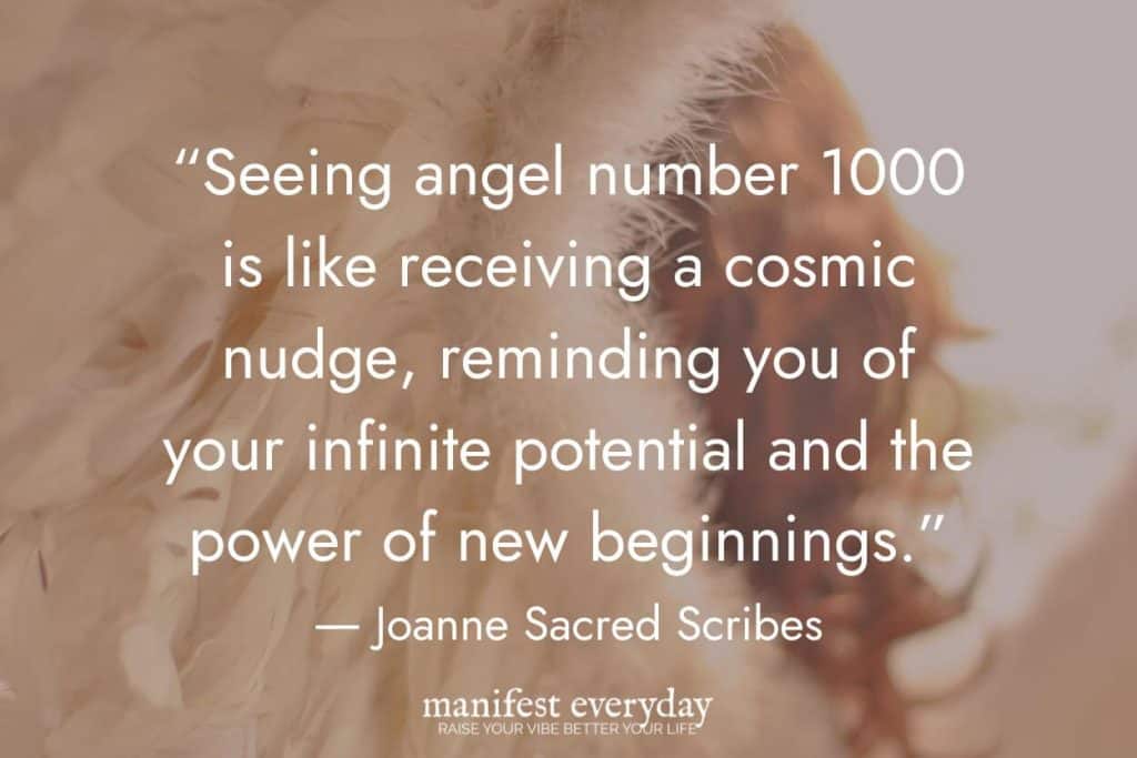 dreamy scene of brunette woman with long hair and white fluffy angel wings with quote text that reads: “Seeing angel number 1000 is like receiving a cosmic nudge, reminding you of your infinite potential and the power of new beginnings.” - Joanne Sacred Scribes manifesteveryday.com