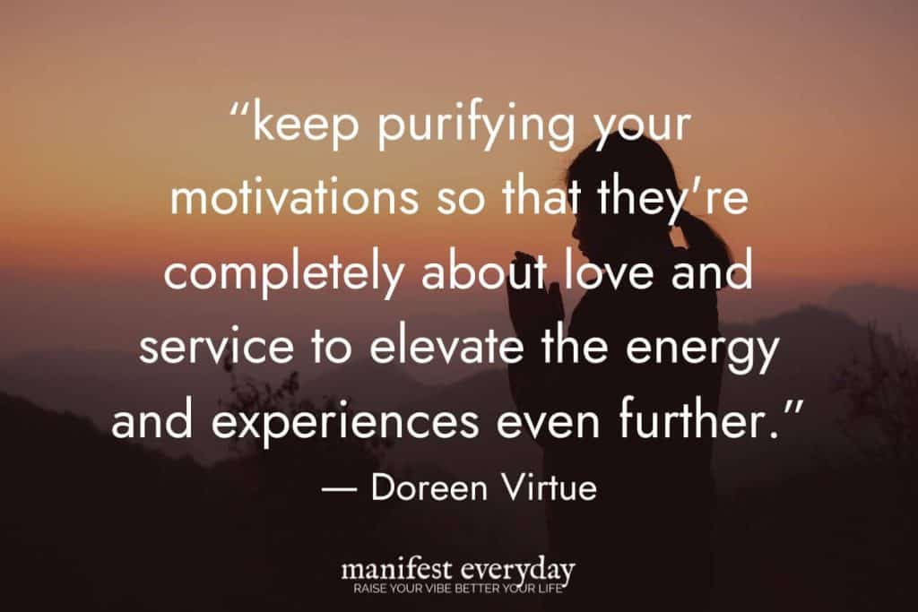 silhouette of young woman praying on mountain top in early morning with colorful sky with quote text that reads "keep purifying your motivations so that they're completely about love and service to elevate the energy and experiences even further." - Doreen Virtue manifesteveryday.com