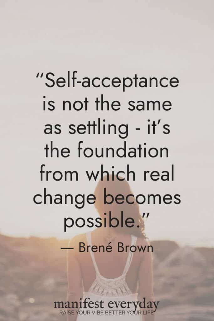 Inspirational self-love quote by Brené Brown on a minimalist background with silhouette of woman at sunset: ‘Self-acceptance is not the same as settling - it’s the foundation from which real change becomes possible.’ manifesteveryday.com