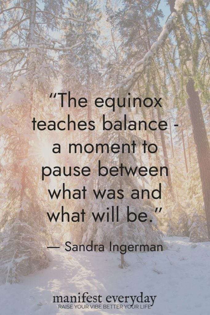 An inspirational quote by Sandra Ingerman in white text overlaid on a snowy forest background: "The equinox teaches balance - a moment to pause between what was and what will be." manifesteveryday.com