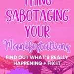 Pink beach scene with person in hammock and text 'THE One THING SABOTAGING YOUR Manifestations FIND OUT WHAT'S REALLY HAPPENING + FIX IT' and purple starburst 'Pin This For Later Or Read the Post Now!' - manifesteveryday.com