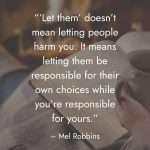 Cozy reading scene with book, coffee cup, and fireplace in background with Mel Robbins quote about boundaries: “‘Let them’ doesn’t mean letting people harm you. It means letting them be responsible for their own choices while you’re responsible for yours.” | manifesteveryday.com