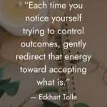 Serene journaling setup with coffee cup and planner featuring Eckhart Tolle quote: “Each time you notice yourself trying to control outcomes, gently redirect that energy toward accepting what is.” Perfect reminder for mindfulness practice | manifesteveryday.com