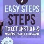 7 Easy Steps to Get Unstuck and Manifest What You Want graphic with serene purple ocean pier at sunset and light blue starburst saying See how to make it work FOR you → Pin For Later or Read the Post! manifesteveryday.com