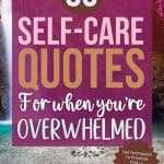 a serene waterfall scene with "85 SELF-CARE QUOTES FOR WHEN YOU'RE OVERWHELMED" on a purple background. The starburst note encourages readers to "Get Permission To Prioritize YOU → Pin For Later or Read the Post!" manifesteveryday.com