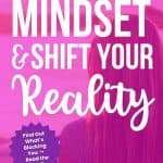 Pinterest pin with bright pink background and bold white text reading "HOW TO CHANGE YOUR MINDSET & SHIFT YOUR REALITY" with purple starburst call to action saying "Find Out What's Blocking You → Read the Post!" Website URL at bottom. manifesteveryday.com