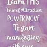Ethereal purple background with soft feminine portrait and white handwritten text reading Learn THIS Law of Attraction POWER MOVE To start manifesting with ease... Perfect for Pinterest sharing about manifestation techniques. manifesteveryday.com