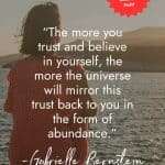 Woman in polka dot dress looking at ocean with inspirational law of attraction quote by Gabrielle Bernstein: The more you trust and believe in yourself, the more the universe will mirror this trust back to you in the form of abundance. Red starburst reads More Quotes + Tips Inside → Read the Post! manifesteveryday.com