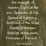 Ancient Celtic stone carving with excerpt from the Breastplate of St. Patrick reading "I arise today through the strength of heaven; Light of the sun, Splendor of fire, Speed of lightning, Swiftness of the wind, Depth of the sea, Stability of the earth, Firmness of the rock." manifesteveryday.com