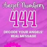 Eye-catching purple Pinterest pin with white outlined text stating “THE HIDDEN TRUTH ABOUT Angel Numbers 444” and “DECODE YOUR ANGELS’ REAL MESSAGE” underneath. A bright pink starburst call to action reads “Pin This For Later Or Read the Post Now!” The manifest everyday branding appears at the bottom with the tagline about raising your vibe. manifesteveryday.com