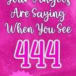 Sparkly hot pink Pinterest pin with purple outlined text reading “5 THINGS Your Angels Are Saying When You See 444” with the number “444” emphasized in larger bright pink text. A pink starburst call to action states “Pin This For Later Or Read the Post Now!” The manifest everyday branding appears at the bottom with tagline about raising your vibration. manifesteveryday.com