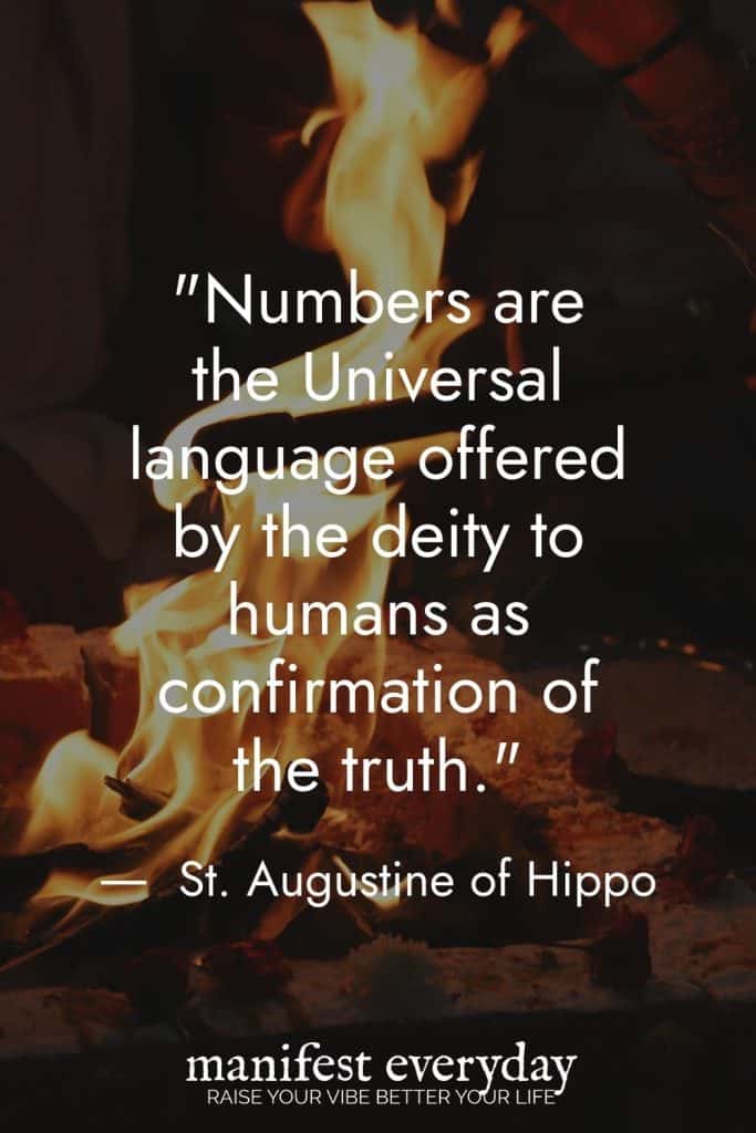 Inspirational quote against a warm flame background: “Numbers are the Universal language offered by the deity to humans as confirmation of the truth.” - St. Augustine of Hippo. The bright orange and yellow flames create a mystical atmosphere that emphasizes divine communication. The “manifest everyday” logo appears at the bottom with the tagline “RAISE YOUR VIBE BETTER YOUR LIFE.” manifesteveryday.com