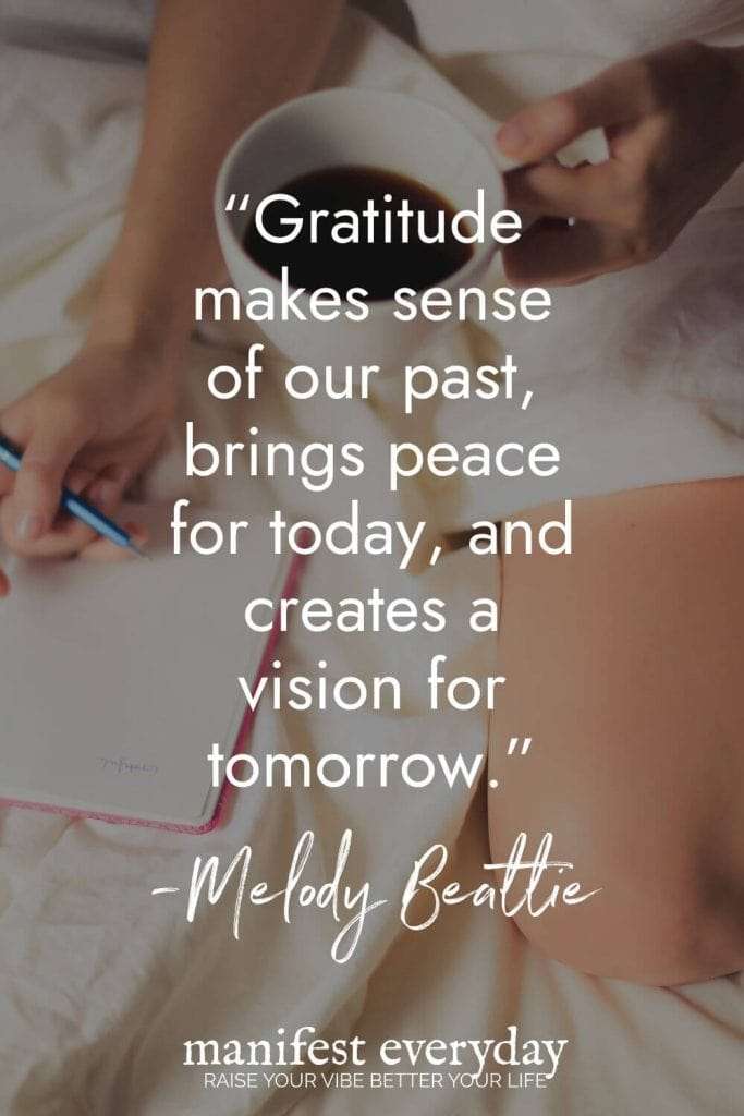 Morning gratitude quote by Melody Beattie over hands journaling with coffee cup: "Gratitude makes sense of our past, brings peace for today, and creates a vision for tomorrow." manifesteveryday.com