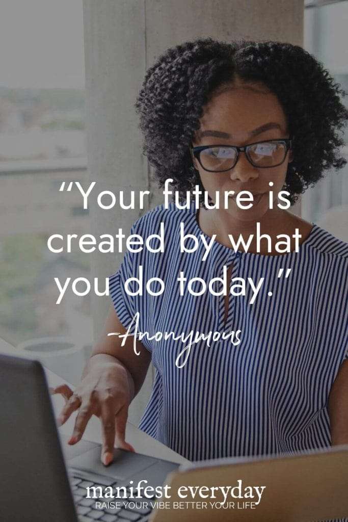 Motivational good morning quote against professional woman working on laptop: "Your future is created by what you do today." Anonymous quote with manifesteveryday.com