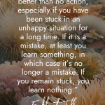 Motivational quote by Eckhart Tolle on coral reef background reading Any action is often better than no action, especially if you have been stuck in an unhappy situation for a long time. If it is a mistake, at least you learn something, in which case it's no longer a mistake. If you remain stuck, you learn nothing manifesteveryday.com RAISE YOUR VIBE BETTER YOUR LIFE