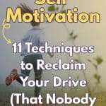 Pinterest pin showing woman running on misty trail with text overlay "The Truth About Self Motivation: 11 Techniques to Reclaim Your Drive (That Nobody Tells You)" - perfect for anyone struggling with motivation. manifesteveryday.com RAISE YOUR VIBE BETTER YOUR LIFE